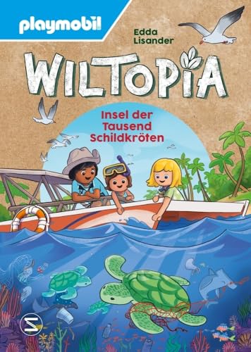 PLAYMOBIL Wiltopia. Insel der Tausend Schildkröten: Geschichten zum Nach- und Weiterspielen – mit viel Wissenswertem über Natur und Tier