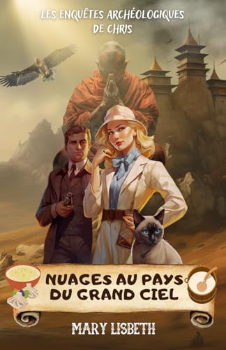 Nuages au pays du grand ciel (Les enquêtes archéologiques de Chris - Tome 4): Un roman cosy mystery en Mongolie von AFNIL