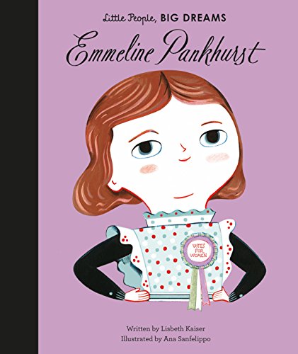 Emmeline Pankhurst: Little People, Big Dreams: 8