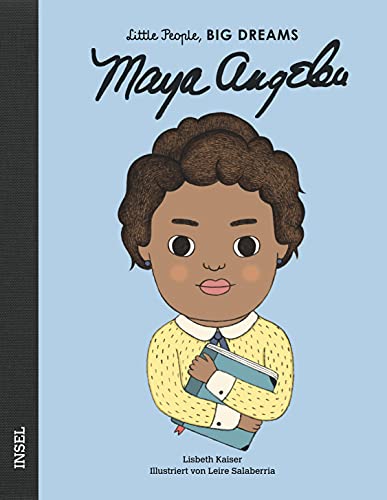 Maya Angelou: Little People, Big Dreams. Deutsche Ausgabe | Kinderbuch ab 4 Jahre von Insel Verlag