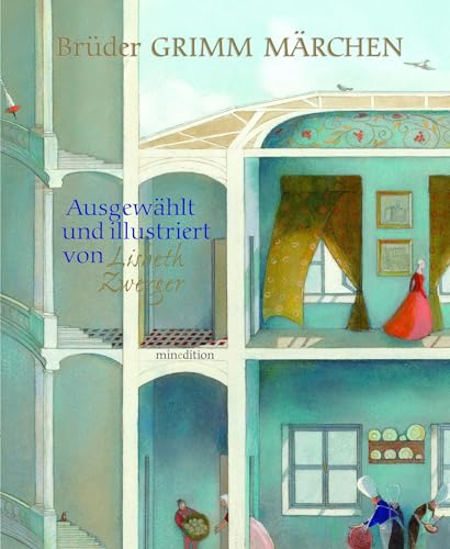 Brüder GRIMM MÄRCHEN: Ausgewählt und illustriert von Liesbeth Zwerger von MINEDITION