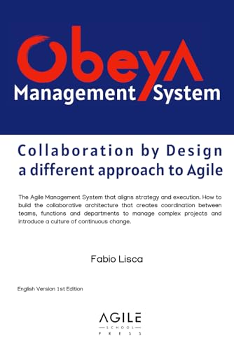 Obeya Management System: Collaboration by Design: a different approach to Agile von Independently published