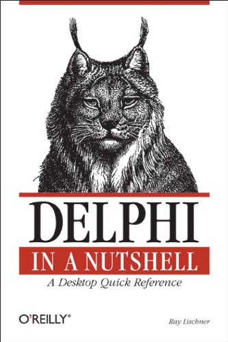 Delphi in a Nutshell: A Desktop Quick Reference Delphi in a Nutshell: A Desktop Quick Reference von O'Reilly Media