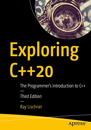 Exploring C++20: The Programmer's Introduction to C++ von Apress