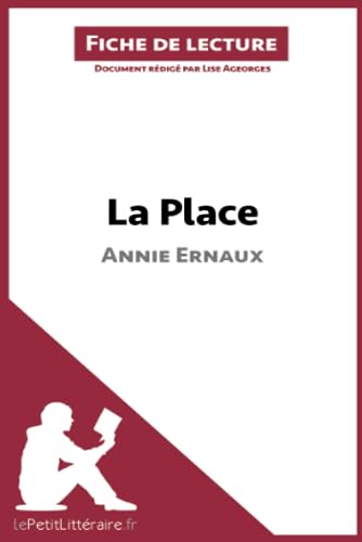 La Place d'Annie Ernaux (Analyse de l'oeuvre): Analyse complète et résumé détaillé de l'oeuvre (Fiche de lecture)