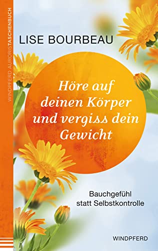 Höre auf deinen Körper und vergiss dein Gewicht: Bauchgefühl statt Selbstkontrolle Höre auf deinen Körper und vergiss dein Gewicht: Bauchgefühl statt Selbstkontrolle