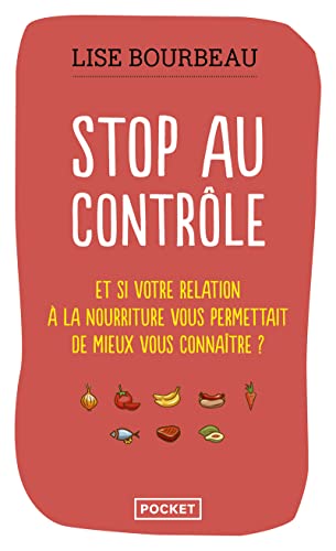 Stop au contrôle: Et si votre relation à la nourriture permettait de mieux vous connaître ? von Pocket