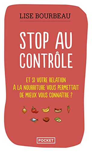 Stop au controle: Et si votre relation à la nourriture permettait de mieux vous connaître ? Stop au controle: Et si votre relation à la nourriture permettait de mieux vous connaître ? von Pocket