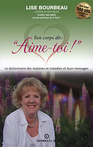Ton corps dit : "Aime-toi !" - Les malaises et maladies et leurs messages Ton corps dit : "Aime-toi !" - Les malaises et maladies et leurs messages von ETC