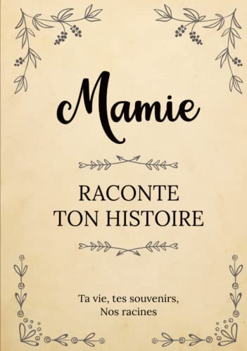 Mamie raconte ton Histoire | Ta vie, tes souvenirs, nos racines: Parle nous de toi, dis-nous tout sur toi ! Partage-tes souvenirs avec nous ! | Un ... ou Noël (L'Histoire de votre Famille) Mamie raconte ton Histoire | Ta vie, tes souvenirs, nos racines: Parle nous de toi, dis-nous tout sur toi ! Partage-tes souvenirs avec nous ! | Un ... ou Noël (L'Histoire de votre Famille)