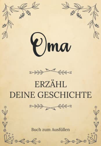 Oma erzähl deine Geschichte | Buch zum Ausfüllen: Oma erzähl aus deinem Leben | Ein Erinnerungsbuch zum Ausfüllen und Weitergeben an Ihre Kinder und ... Oma-Tag, Geburtstag oder Weihnachten Oma erzähl deine Geschichte | Buch zum Ausfüllen: Oma erzähl aus deinem Leben | Ein Erinnerungsbuch zum Ausfüllen und Weitergeben an Ihre Kinder und ... Oma-Tag, Geburtstag oder Weihnachten