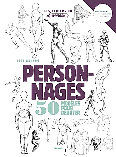 Dessiner les personnages : 50 modèles pour débuter: 50 modèles pour débuter le dessin