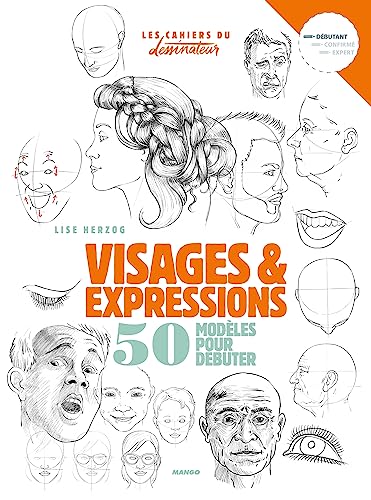 Dessiner visages et expressions : 50 modèles pour débuter: 50 modèles pour débuter le dessin