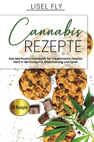 Cannabis Rezepte, Das Marihuana Kochbuch, für medizinische Zwecke.: Hanf in der Küche. Für Erleichterung und Spaß. von Independently published