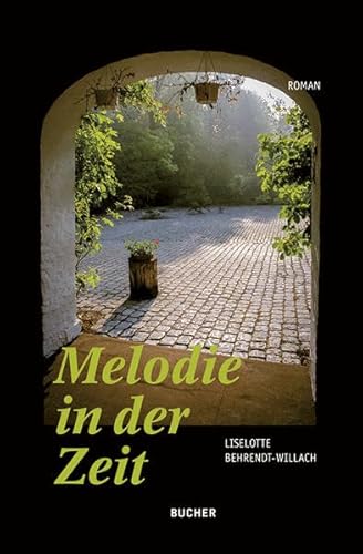 Melodie in der Zeit: Roman von Bucher GmbH & Co.KG