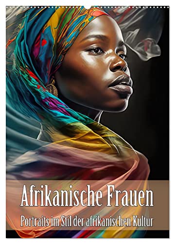 Afrikanische Frauen - Portraits im Stil der afrikanischen Kultur (Wandkalender 2024 DIN A2 hoch), CALVENDO Monatskalender