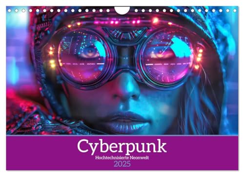 Cyberpunk - Hochtechnisierte Neonwelt (Wandkalender 2025 DIN A4 quer), CALVENDO Monatskalender von CALVENDO