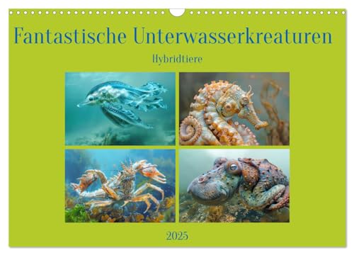 Fantastische Unterwasserkreaturen - Hybridtiere (Wandkalender 2025 DIN A3 quer), CALVENDO Monatskalender von CALVENDO