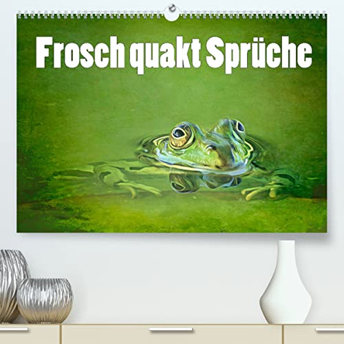 Frosch quakt Sprüche (hochwertiger Premium Wandkalender 2024 DIN A2 quer), Kunstdruck in Hochglanz