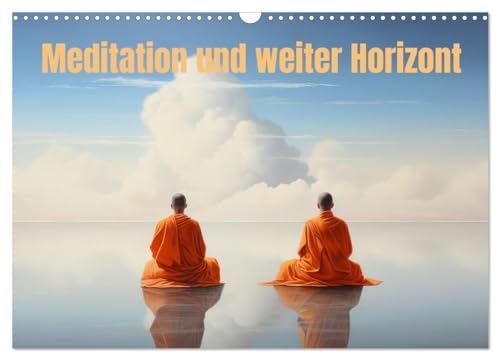 Meditation und weiter Horizont (Wandkalender 2025 DIN A3 quer), CALVENDO Monatskalender von CALVENDO