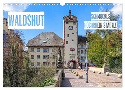 Waldshut - schmuckes Hochrhein Städtle (Wandkalender 2024 DIN A3 quer), CALVENDO Monatskalender