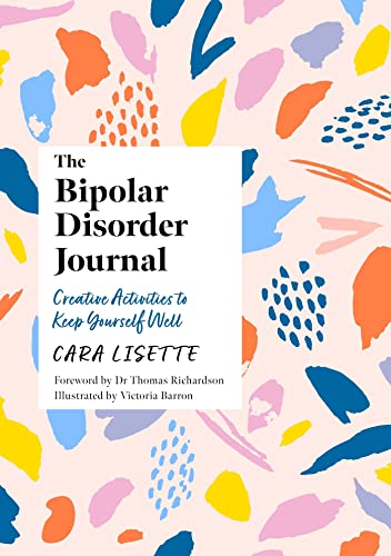 The Bipolar Disorder Journal: Creative Activities to Keep Yourself Well (Creative Journals for Mental Health)