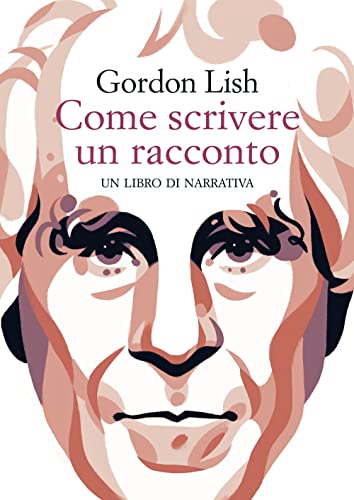 Come scrivere un racconto. Un libro di narrativa von Racconti