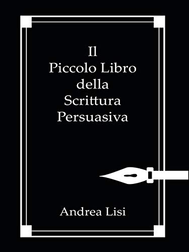 Il Piccolo Libro della Scrittura Persuasiva von Ali Ribelli Edizioni