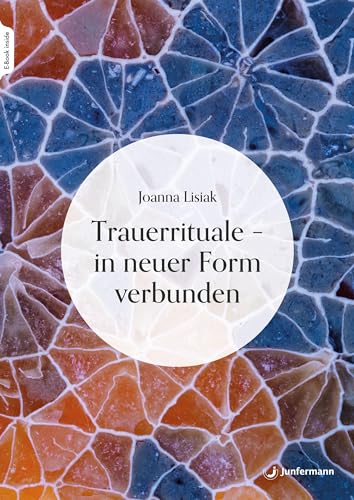 Trauerrituale – in neuer Form verbunden von Junfermann Verlag
