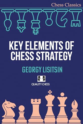 Key Elements of Chess Strategy (Chess Classics Series) von Quality Chess UK LLP
