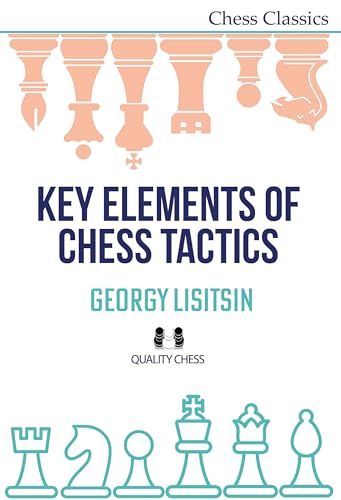 Key Elements of Chess Tactics (Chess Classics Series) von Quality Chess UK LLP