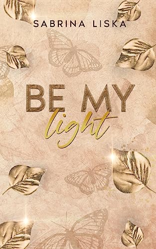 Be my light (Golden Falls-Trilogie)