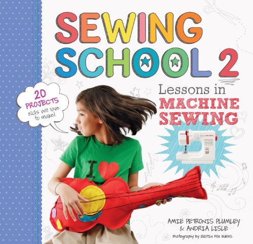 Sewing School ® 2: Lessons in Machine Sewing; 20 Projects Kids Will Love to Make von Storey Publishing