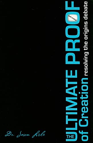 The Ultimate Proof of Creation: Resolving the Origins Debate