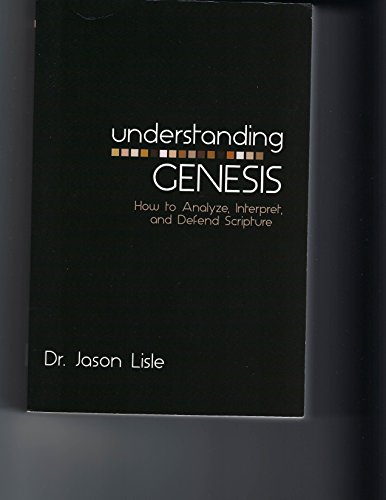 Understanding Genesis: How to Analyze, Interpret, and Defend Scripture von Master Books