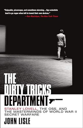 Dirty Tricks Department: Stanley Lovell, the OSS, and the Masterminds of World War II Secret Warfare von Griffin