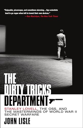 Dirty Tricks Department: Stanley Lovell, the OSS, and the Masterminds of World War II Secret Warfare