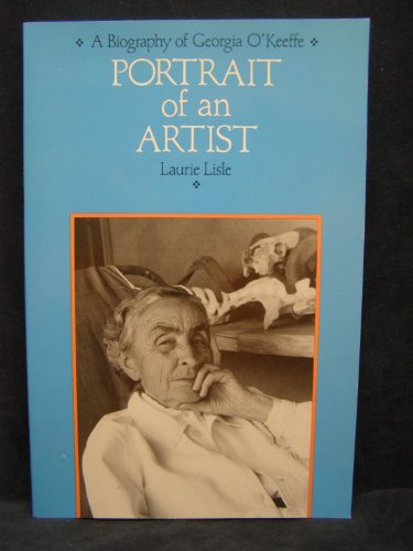Portrait of an Artist: A Biography of Georgia O'Keeffe