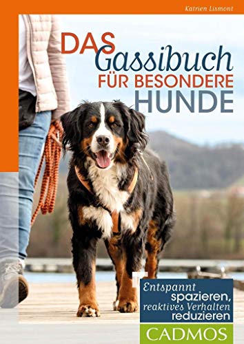 Das Gassibuch für besondere Hunde: Entspannt spazieren, reaktives Verhalten reduzieren von Cadmos Verlag GmbH