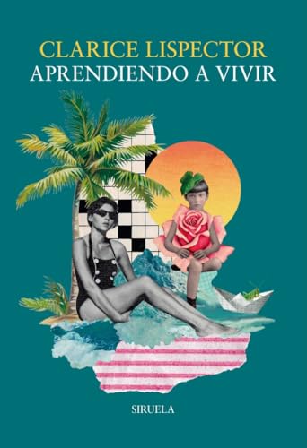 Aprendiendo a vivir (Biblioteca Clarice Lispector, Band 13) von Siruela