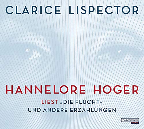 Hannelore Hoger liest Lispector: "Die Flucht" und andere Erzählungen Hannelore Hoger liest Lispector: "Die Flucht" und andere Erzählungen