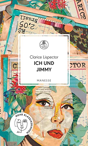 Ich und Jimmy: Storys. Übersetzt von Luis Ruby, mit einem Nachwort von Teresa Präauer (Manesse Bibliothek, Band 27)