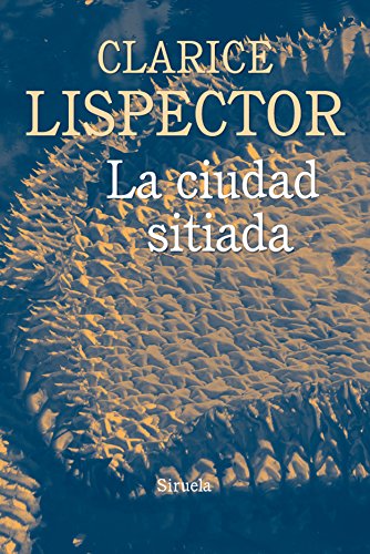 La ciudad sitiada (Biblioteca Clarice Lispector, Band 10) von SIRUELA