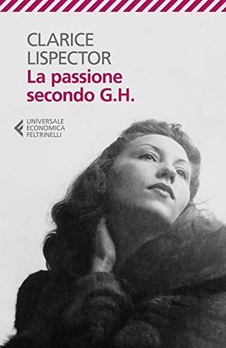 La passione secondo G.H. (Universale economica, Band 9194) La passione secondo G.H. (Universale economica, Band 9194) von Feltrinelli