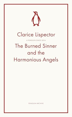 The Burned Sinner and the Harmonious Angels: Clarice Lispector (Penguin Archive) von Random House