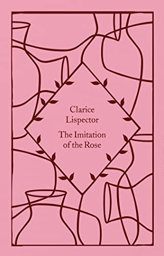 The Imitation of the Rose: Clarice Lispector (Little Clothbound Classics)
