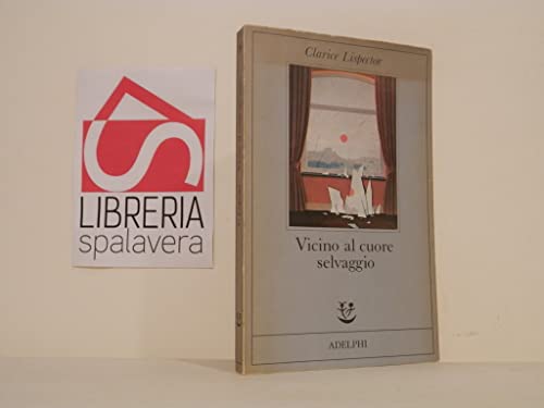 Vicino al cuore selvaggio (Gli Adelphi)