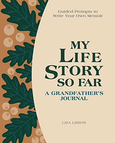 My Life Story So Far: A Grandfather's Journal: Guided Prompts to Write Your Own Memoir von Rockridge Press