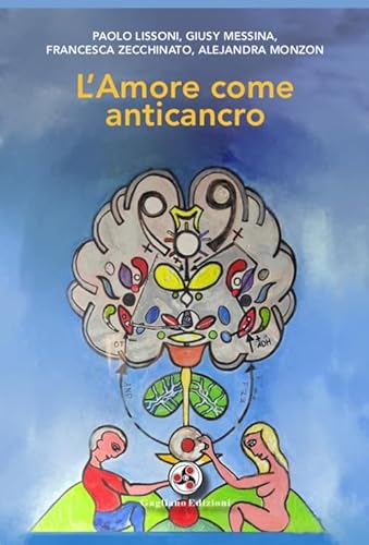 L'amore come anticancro von Gagliano Edizioni