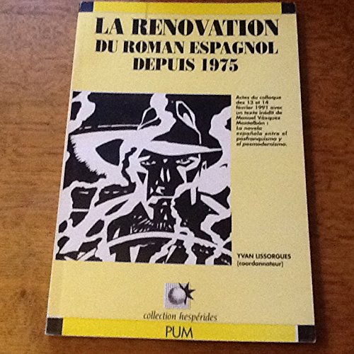 La renovation du roman espagnol depuis 1975: Actes du colloque des 13 et 14 février 1991 von PU MIDI